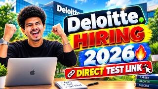Deloitte Hiring 2026 🔥 Direct Test Link | Off Campus Drive for 2026, 2025 & 2024 Batches