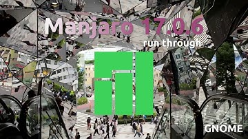 Manjaro 17.0.6 Run Through