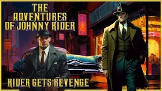 The Adventures of Johnny Rider Detective / Rider Gets Revenge