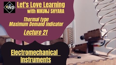 Lecture 21 | Thermal type Maximum Demand Indicator | Gujarati | NIKUNJ D SHYARA