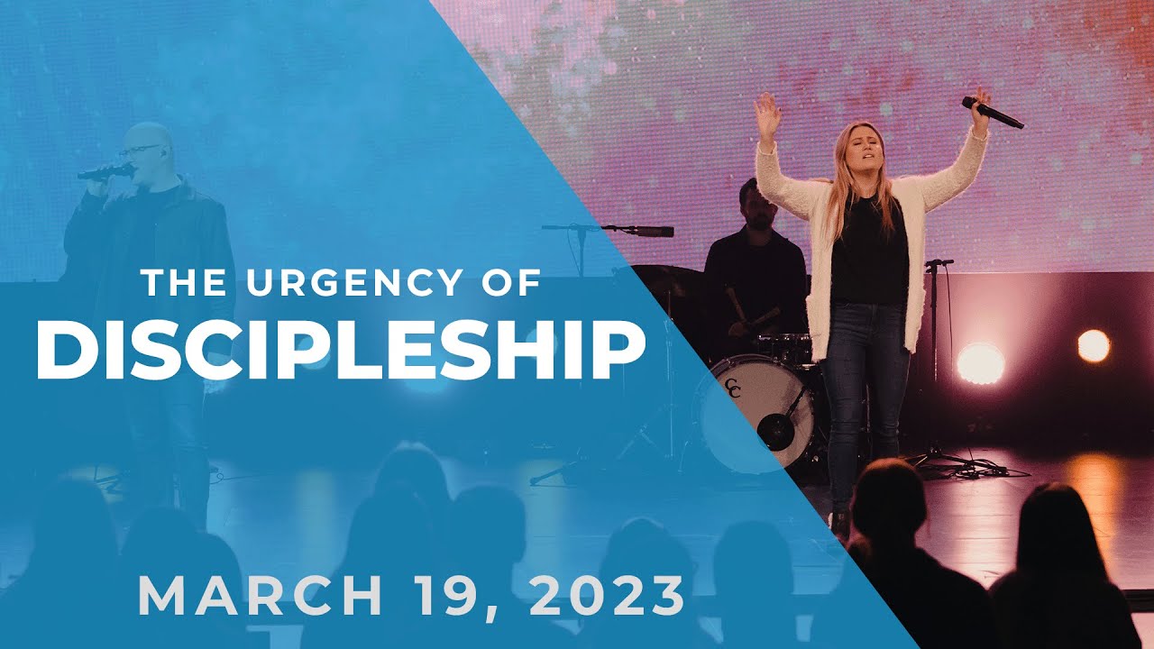 FULL SERVICE // The Urgency Of Discipleship // March 19, 2023 - YouTube