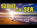 528 Hz With Nature Sounds | Calming Sea Sound Meditation   528 Hz