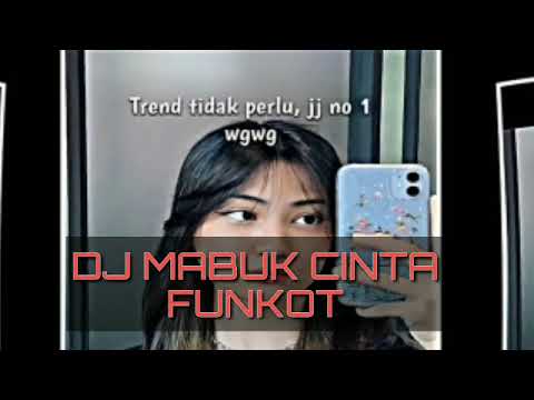 DJ Mabuk cinta Funkot Viral tiktok