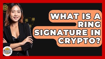 What Is A Ring Signature In Crypto? - CryptoBasics360.com