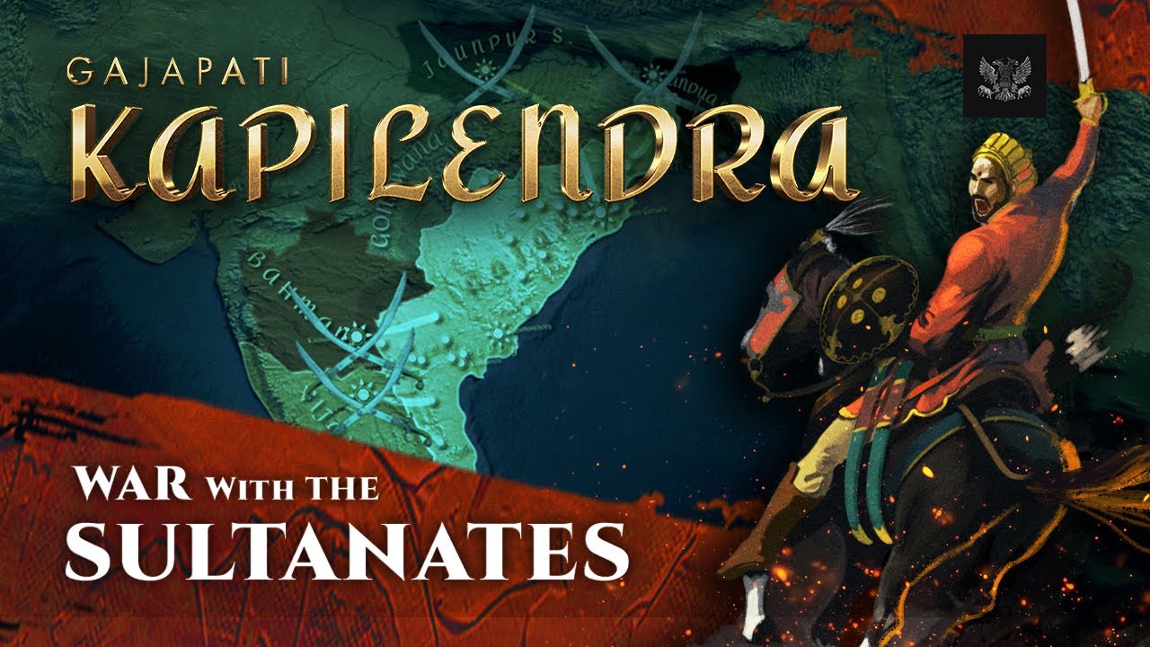 Gajapati KAPILENDRADEVA: CONQUESTS from Ganga to Kaveri