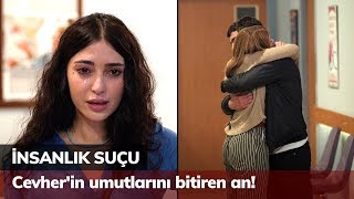 Cevher'in umutlarını bitiren an! - İnsanlık Suçu 7. Bölüm