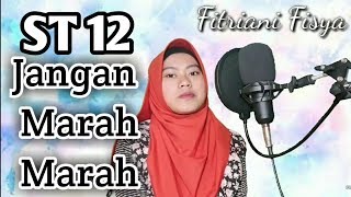 Download Lagu JANGAN MARAH MARAH - ST 12 (FITRIANI) MP3 Download Lagu JANGAN MARAH MARAH - ST 12 (FITRIANI) MP3
