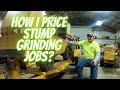 How i price stump grinding jobs