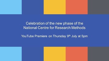 Celebration of the new phase of the National Centre for Research Methods