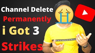 Channel Delete permanently I Got 3  Strikes | अब Channel permanently Delete  हो जाएगा 