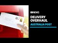 Federal government launches sweeping review of australia post  abc news