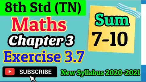 8th Std Maths - TN - Chapter 3 ( Exercise 3.7 ) Sum 7-10, New Syllabus