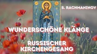 Himmlische Töne Богородице, Дево, Радуйся Ave Maria - S. Rachmaninov, Russischer Kirchengesang