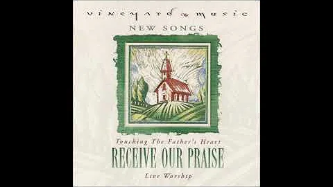 Receive Our Praise   Touching the Father's Heart, ...