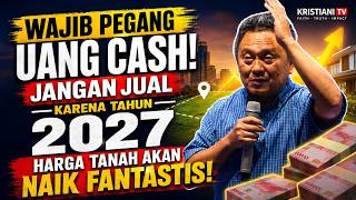 HOLD ONTO YOUR CASH! DON'T SELL BECAUSE LAND PRICES WILL SKYROCKET BY 2027 | DEBBY BASJIR