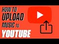 How to upload music to youtube  fast and easy