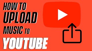 How To Upload Music To Youtube - Fast and Easy