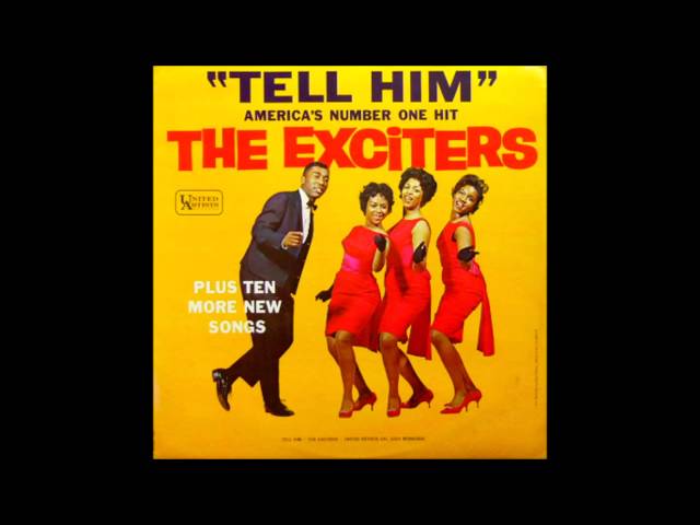 THE EXCITERS - Tell Him