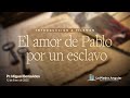 El amor de Pablo por un esclavo