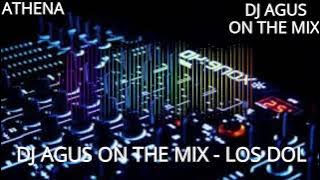 LOS DOL REMIX - BY DJ AGUS ON THE MIX || FULL BASS.