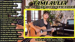 Tami Aulia Full Album ｜ Lumpuhkan Ingatanku - Cover Akustik Terbaik 2026