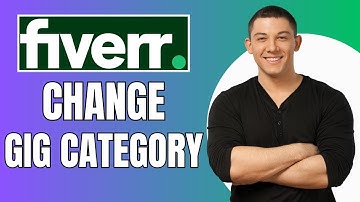 How To Change Fiverr Gig Category - Full Guide