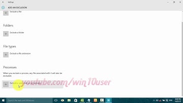 Windows 10 : How to Add or Remove Processes exclusions to windows defender