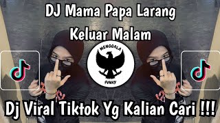 DJ MAMA PAPA LARANG MALAH PULANG MALAM BY NAUFAL SYACHREZA DJ VIRAL TIKTOK 2026 YANG KALIAN CARI