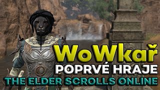 WoWkař hraje poprvé The Elder Scrolls Online!