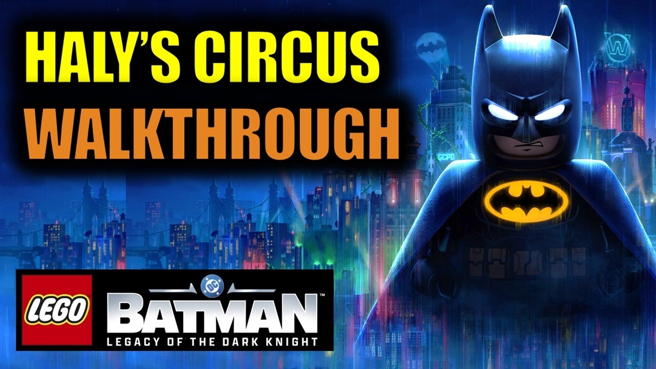 Haly's Circus Full Walkthrough Lego Batman Legacy of the Dark Knight