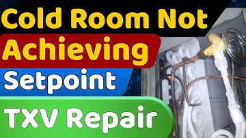 Cold Room Freezer Not Achieving Setpoint Not Cooling to -8°C Low Temperature Problem Fix TXV Repair