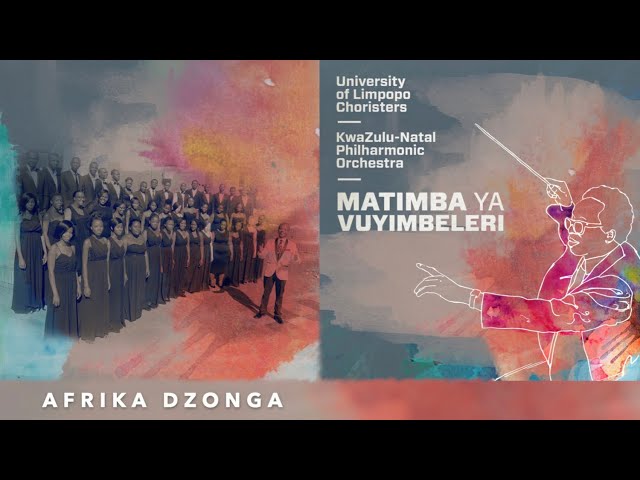 Afrika Dzonga by SJ Khosa feat. University of Limpopo Choristers KZN Philharmonic Orchestra class=