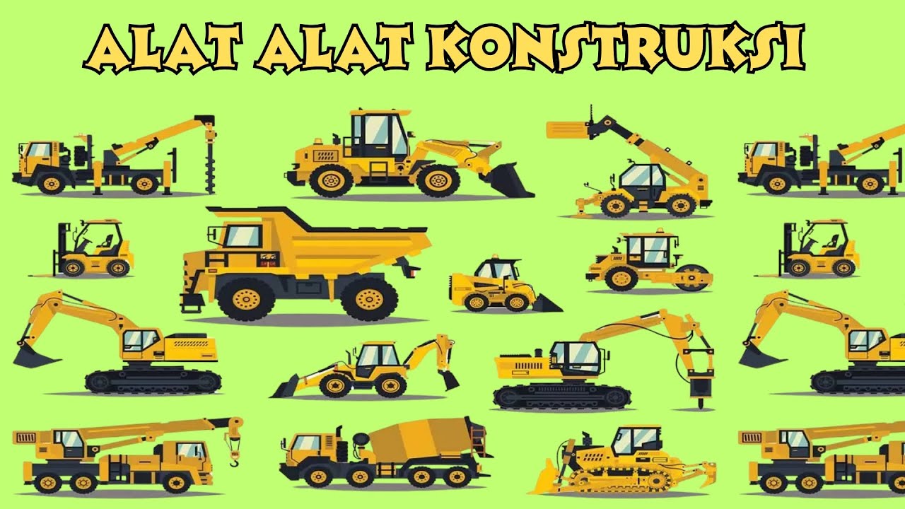 Mengenal Alat-Alat Konstruksi, Alat Berat Dan Alat Ringan, Untuk Anak-anak 