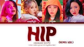 MAMAMOO (마마무) - HIP (Remix Ver.) (Color Coded Lyrics\/가사 Eng\/Rom\/Han)