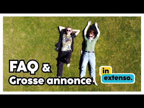in extenso. FAQ & Grosse annonce