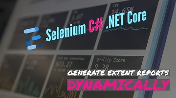 Part 30 - Extent Reporting with Specflow and Selenium C# - Generate report dynamically (Series)