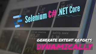 Part 30 - Extent Reporting with Specflow and Selenium C# - Generate report dynamically (Series)