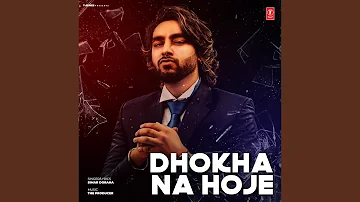 Dhokha Na Hoje