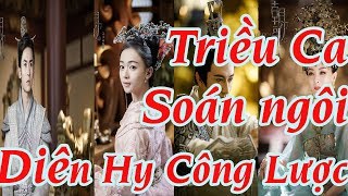 Triều Ca sắp lên sóng, hy vọng soán ngôi Diên Hy Công Lược