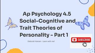 Ap Psychology 4.5 Social Cognitive and Trait Theories of Personality part 1 Explained