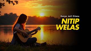 NITIP WELAS | AKUSTIK | Karya: Arif CItenx | Lagu Jawa Galau & Petikan Gitar Syahdu Terbaru 2026 🎸🥀