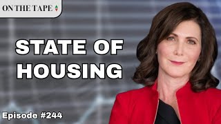 2024 Housing Market Outlook with Top Industry Analyst  |  On The Tape Investing Podcast