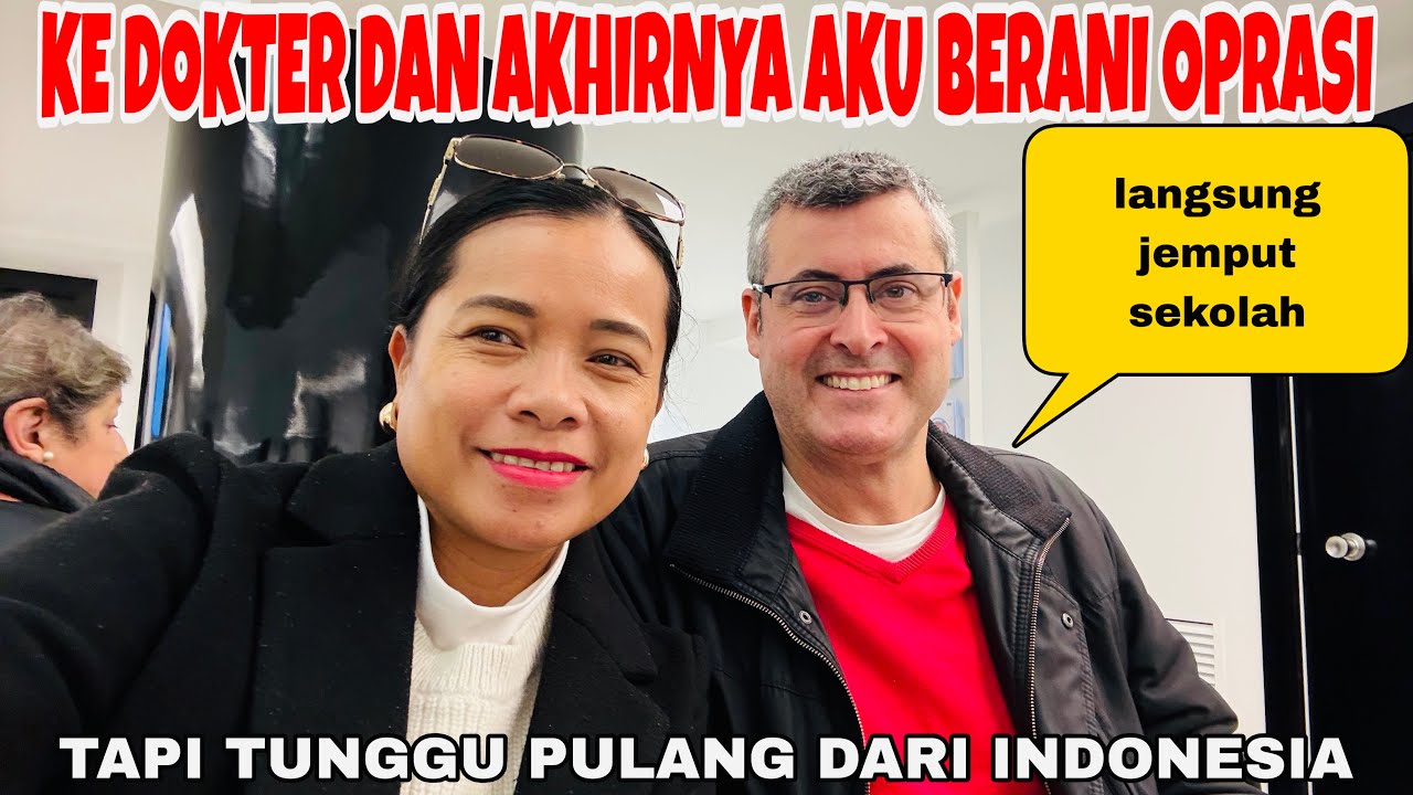 AKHIRNYA AKU BERANI OPRASI TAPI TUNGGU SEHABIS PULANG KAMPUNG LANGSUNG KE ACARANYA ANAK2 
