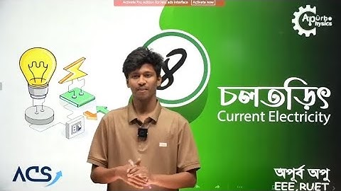 8. HSC Physics 2nd Paper Chapter 3 | চল তড়িৎ অধ্যায় | Apurbo Physics HSC & Admission