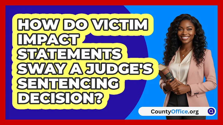 How Do Victim Impact Statements Sway A Judge's Sentencing Decision? - CountyOffice.org