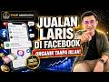 CARA JUALAN LARIS DI FACEBOOK ORGANIK TANPA IKLAN BERBAYAR