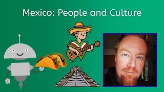Mexico: People and Culture - World Geo for Teens!