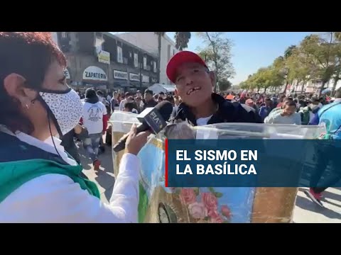 #ENVIVO | Desde la Basílica Guadalupe nos reportan cómo se sintió el sismo de magnitud 6