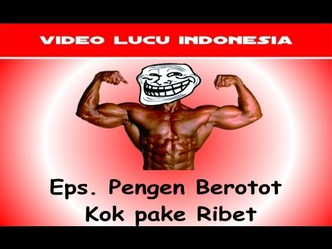 Video Lucu Indonesia - Eps Pengen Berotot Kok Pake Ribet - YouTube