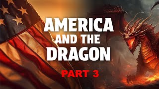 America and the Dragon: Part 3 | Steve Wohlberg and Rob Knott